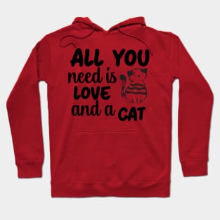 Fun Cat Shirts for Girls Guys All You Need is Love and a Cat gift Hoodie